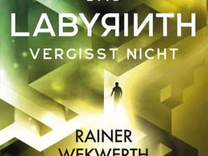 Labyrinth Tetralogie    Wekwerth  Das Labyrinth vergisst nicht  4